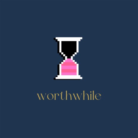 worthwhile | Boomplay Music