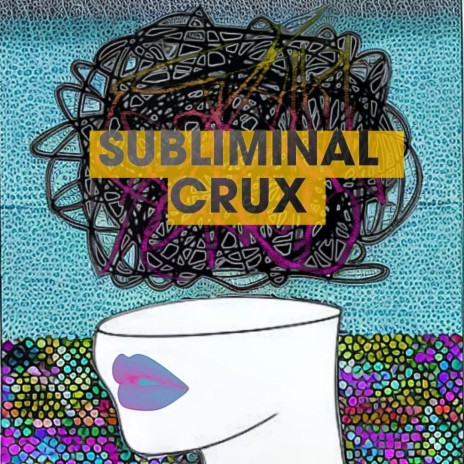 SUBLIMINAL CRUX