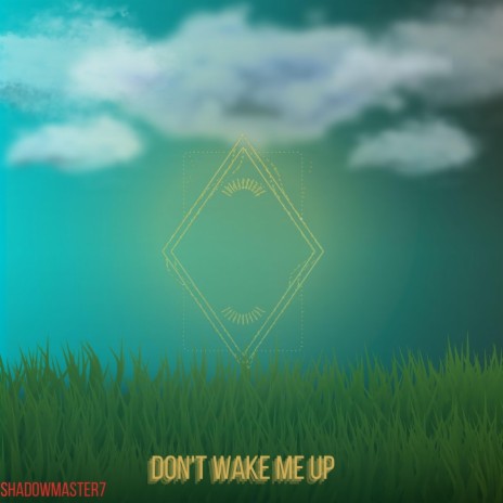 don't wake me up | Boomplay Music