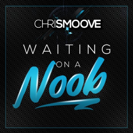 Waiting on a Noob | Boomplay Music