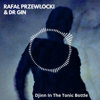 Djinn In The Tonic Bottle