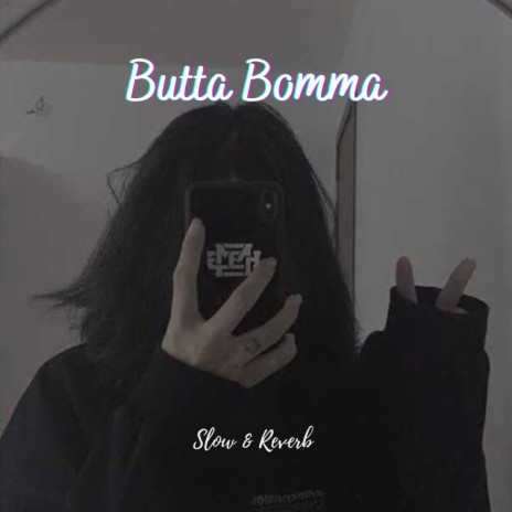 BUTTA BOMMA (Slow and Reverb) | Boomplay Music