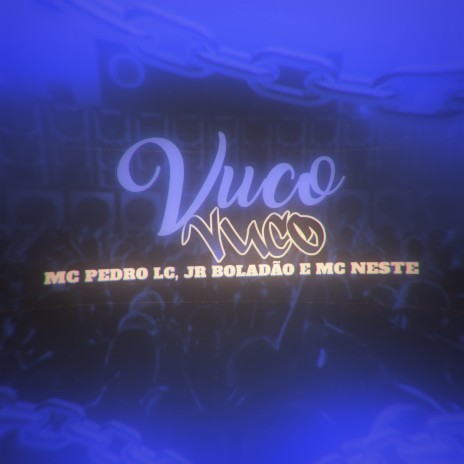 Vuco Vuco ft. MC Pedro LC, MC Neste & Tropa da W&S | Boomplay Music