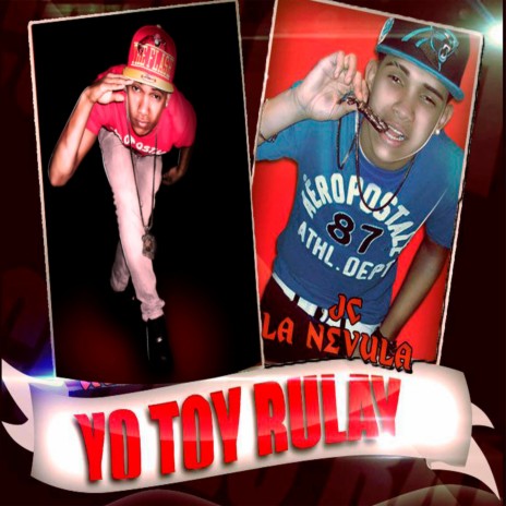 Yo Toy Rulay | Boomplay Music