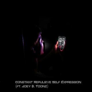 Constant Repulsive Selfexpression ft. Joey B. Toonz lyrics | Boomplay Music