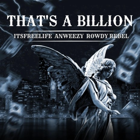 That's A Billion ft. Rowdy Rebel & itsfreelife | Boomplay Music