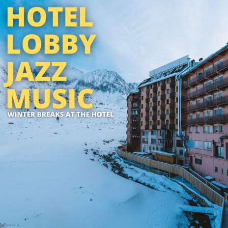 Chilled Hotel Lobby Jazz