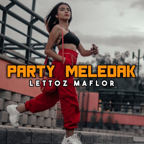 PARTY MELEDAK | Boomplay Music