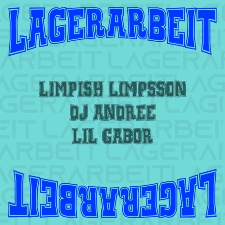 LAGERARBEIT ft. Lil Gabor & DJ Andreé | Boomplay Music