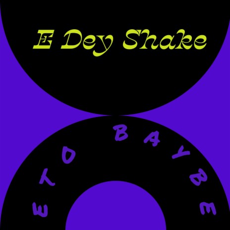 E Dey Shake | Boomplay Music