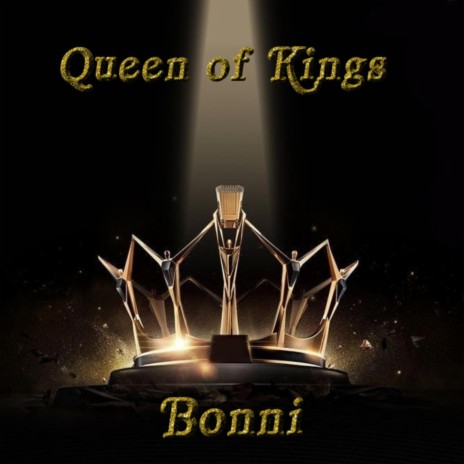 Queen Of Kings | Boomplay Music