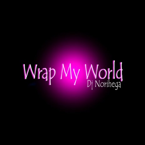 Wrap My World Rmx | Boomplay Music
