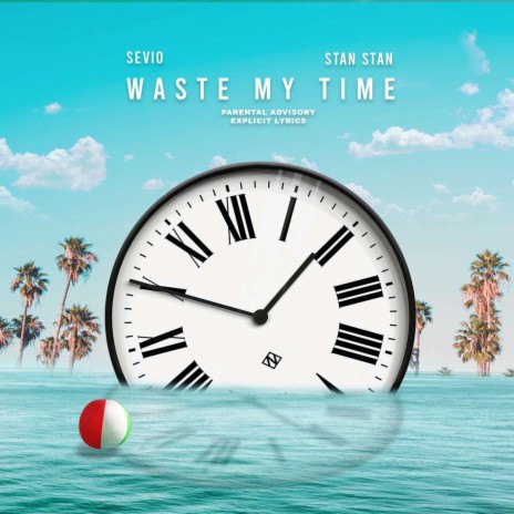 Waste My Time (feat. Stan Stan) | Boomplay Music