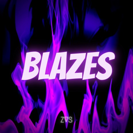 Blazes | Boomplay Music