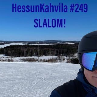 HessunKahvila #249 - Slalom!