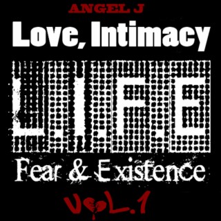 L.I.F.E (Love, Intimacy, Fear & Existence) Vol .1