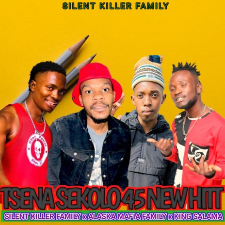 TSENA SEKOLO 45 NEW HITT ft. Alaska Mafia Family x King Salama | Boomplay Music