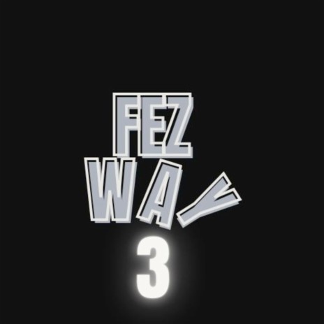 Fez Way 3 ft. Uganda Boy