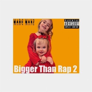 Bigger Than Rap 2