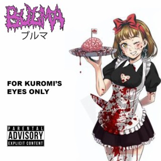 FOR KUROMI'S EYES ONLY