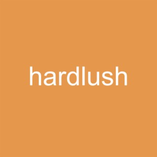 hardlush