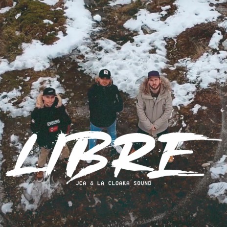 Libre ft. La Cloaka Sound | Boomplay Music