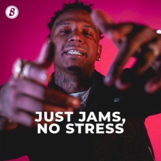 Just Jams, No Stress