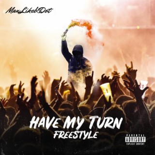 Have My Turn Freestyle