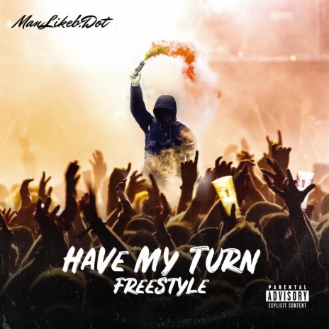 Have My Turn Freestyle | Boomplay Music