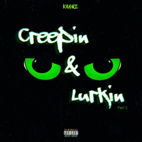Creepin' & Lurkin', Pt. 2 | Boomplay Music