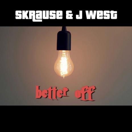 Better Off ft. Skrause | Boomplay Music