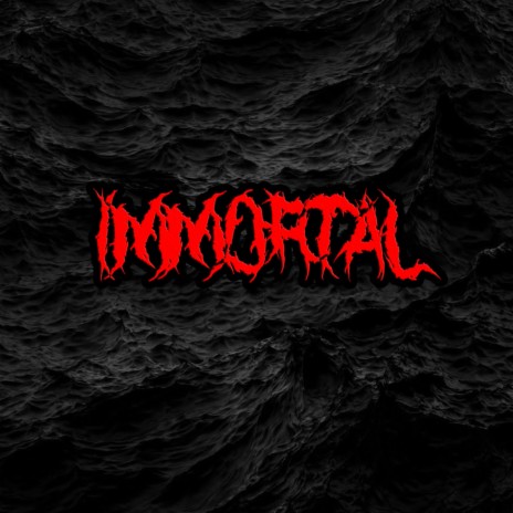 Immortal | Boomplay Music