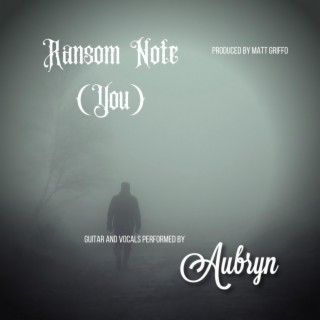 Ransom Note (You) lyrics | Boomplay Music
