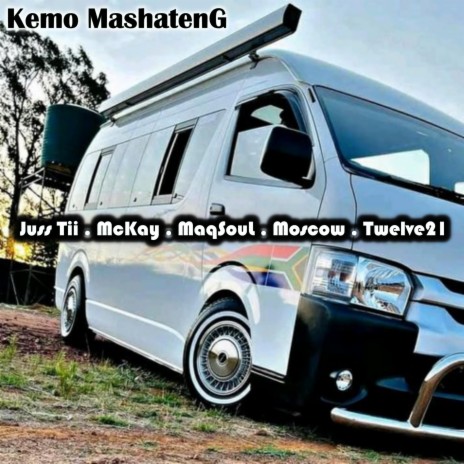 Kemo Mashateng ft. McKay Johnson, MaqSouL, Moscow & Twelve21