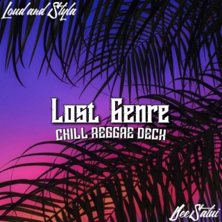 Lost Genre (Chill Reggae Deck)