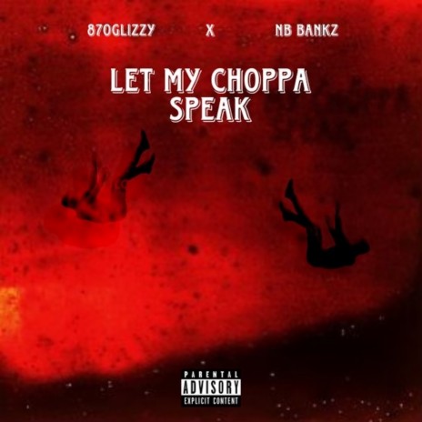 Let My Choppa Speak ft. NB Bankz | Boomplay Music