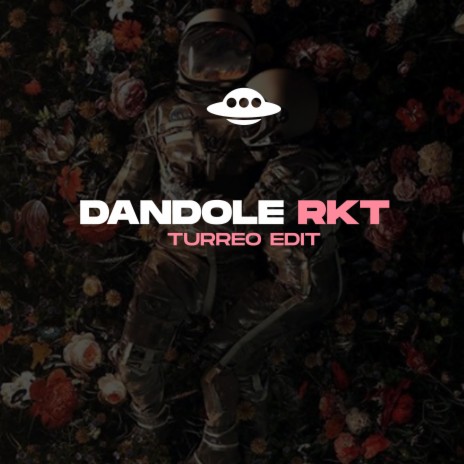 DANDOLE RKT (TURREO EDIT) | Boomplay Music