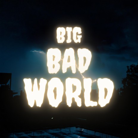 Big Bad World | Boomplay Music
