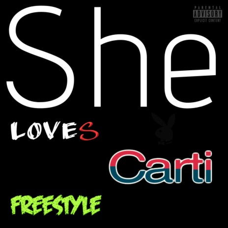 She loves Carti Freestyle | Boomplay Music