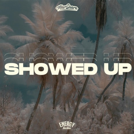 Showed Up | Boomplay Music