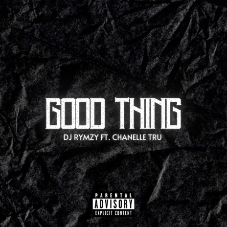 Good Thing ft. Chanelle Tru | Boomplay Music