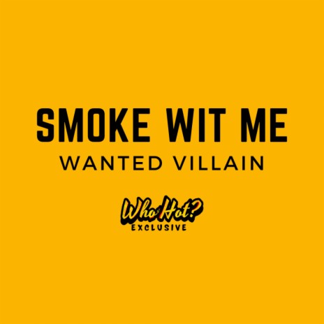 Smoke Wit Me (Who Hot? Exclusive) ft. Who Hot? | Boomplay Music