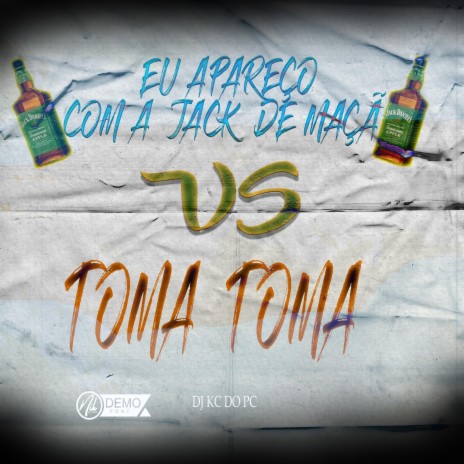 EU APAREÇO COM A JACK DE MAÇÃ VS TOMA TOMA | Boomplay Music