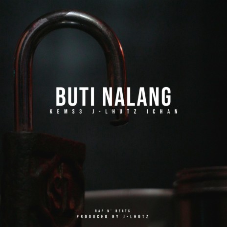 Buti Nalang ft. Kems3, Ichan | Boomplay Music