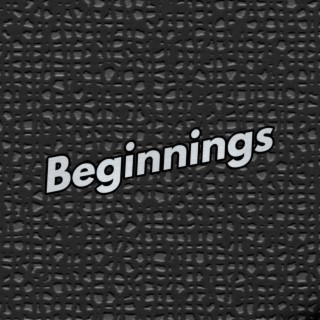 Beginnings