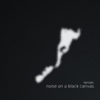 Noise on a Black Canvas