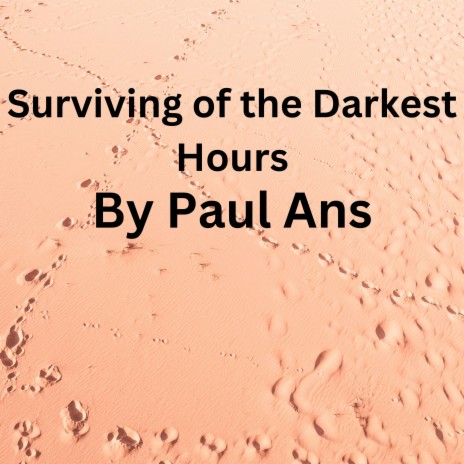 Surviving of the Darkest Hours