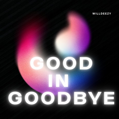 Good in goodbye
