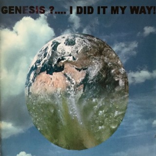 Genesis?...I did it my way