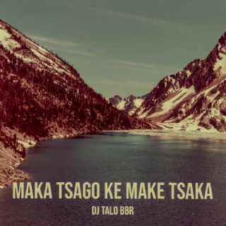 Maka tsago ke make tsaka